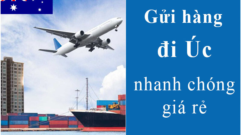 VẬN CHUYỂN HÀNG ĐI ÚC GIÁ RẺ